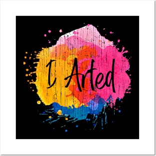 I Arted - Artist Gift Posters and Art